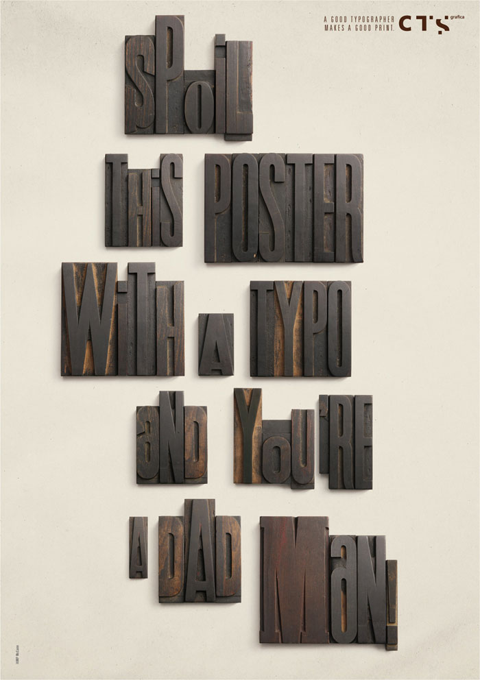 Spoil this poster with a typo and you’re a dad man! A good typographer makes a good print Creative Ad Made By Italian Art Directors And Copywriters
